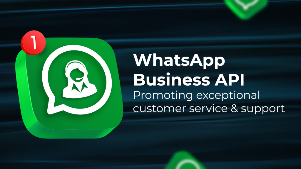 WhatsApp Business API:promoting Exceptional Customer Service & Support ...